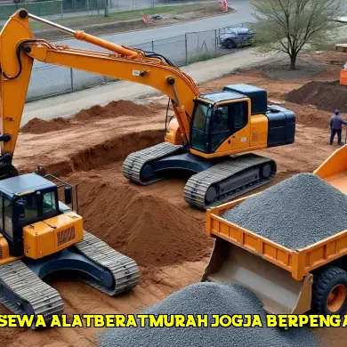 Temukan Harga Sewa Alat Berat Murah di Titik Nol Kilometer Jogja